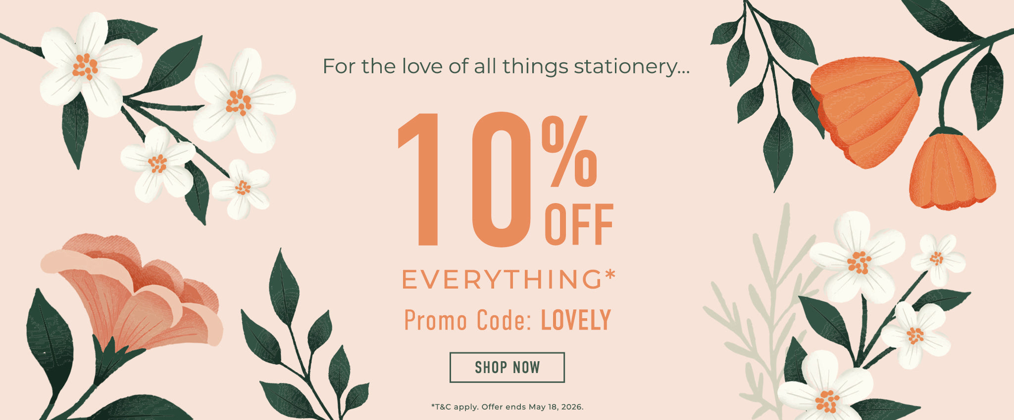 10% EVERYTHING with promo code: LOVELY. T&C apply. Offer ends May 18, 2026.