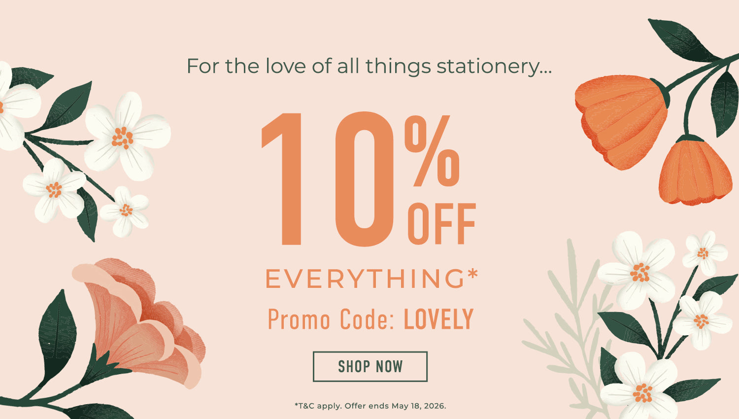 10% EVERYTHING with promo code: LOVELY. T&C apply. Offer ends May 18, 2026.